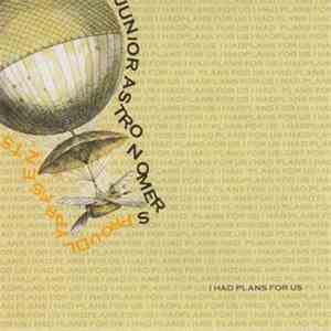 Junior Astronomers - I Had Plans For Us