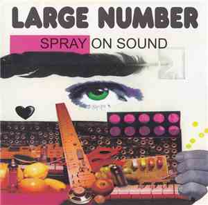 Large Number - Spray On Sound
