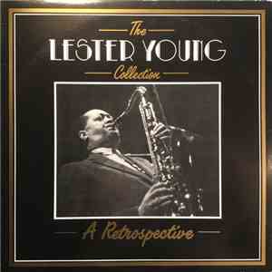 Lester Young - The Lester Young Collection - A Retrospective