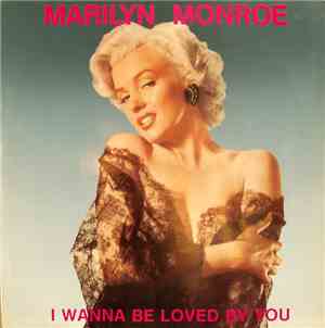 Marilyn Monroe - I Wanna Be Loved By You