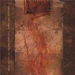 Mathieu Ruhlmann - Fourteen Worms For Victor Hugo