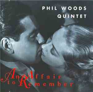 Phil Woods Quintet - An Affair To Remember