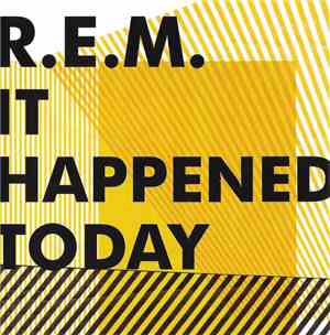 R.E.M. - It Happened Today