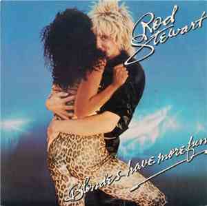 Rod Stewart - Blondes Have More Fun