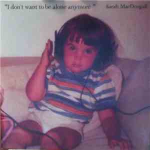 Sarah MacDougall - I Dont Want To Be Alone Anymore