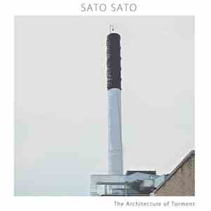 Sato Sato - The Architecture of Torment