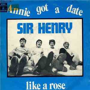 Sir Henry - Annie Got A Date / Like A Rose