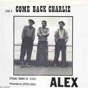 The Alex - Come Back Charlie