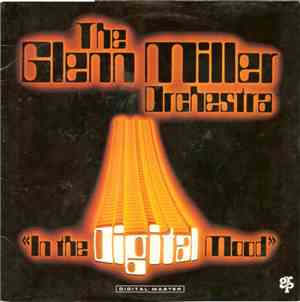 The Glenn Miller Orchestra - In The Digital Mood