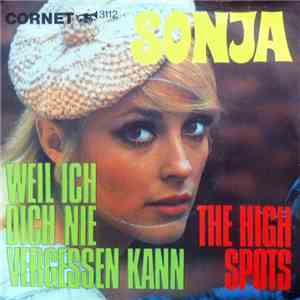 The High Spots - Sonja / Weil Ich Dich Nie Vergessen Kann