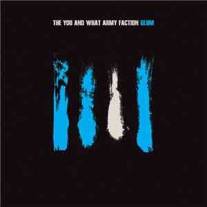 The You And What Army Faction - Glum