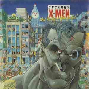 Uncanny X-Men - What You Give Is What You Get!