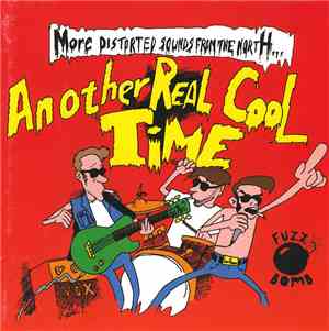 Various - Another Real Cool Time: More Distorted Sounds From The North