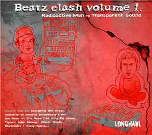 Various - Beatz Clash Volume 1 - Radioactive Man Vs Transparent Sound