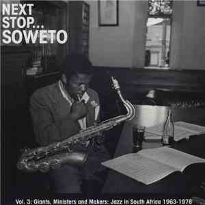Various - Next Stop... Soweto Vol. 3 (Giants, Ministers And Makers: Jazz In ...