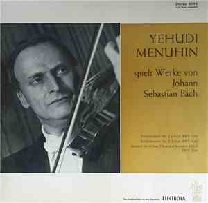 Yehudi Menuhin Spielt Werke Von Johann Sebastian Bach - Yehudi Menuhin Spie ...