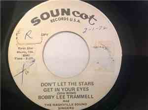 Bobby Lee Trammell And The Nashville Sound Singers - Don't Let The Stars Ge ...