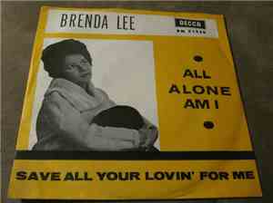 Brenda Lee - All Alone Am I / Save All Your Loving For Me