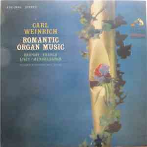 Carl Weinrich, Brahms, Franck, Liszt, Mendelssohn - Romantic Organ Music