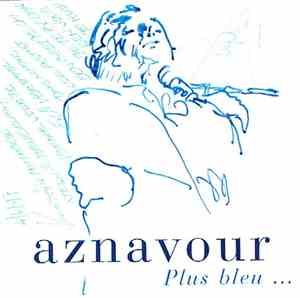 Charles Aznavour - Plus Bleu ...