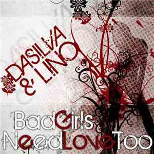 Da Silva & Lino - Bad Girls Need Love Too