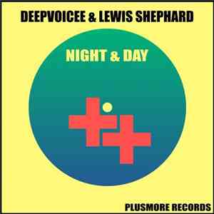 DeepVoicee & Lewis Shephard - Night & Day