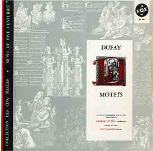 Dufay - Le Petite Ensemble Vocal de Montreal, George Little, Consort Of Vio ...