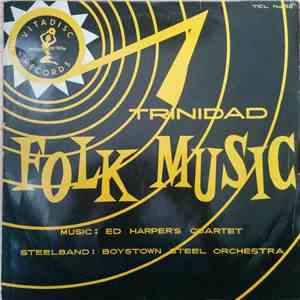Ed Harper's Quartet ,  Boys Town Steel Orchestra - Trinidad Folk Music