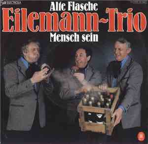 Eilemann-Trio - Alte Flasche / Mensch Sein