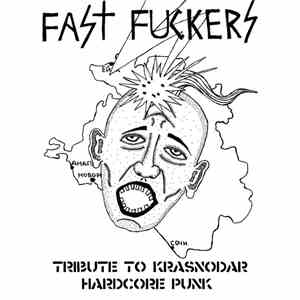 Fast Fuckers - Tribute To Krasnodar Hardcore Punk