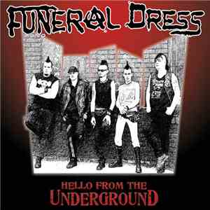 Funeral Dress - Hello From The Underground