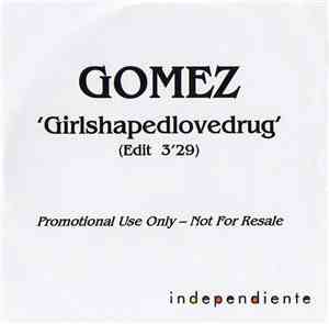 Gomez - Girlshapedlovedrug