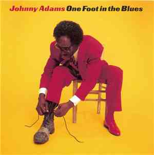 Johnny Adams - One Foot In The Blues