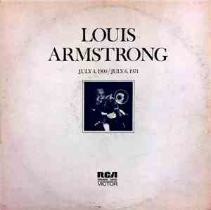 Louis Armstrong - July 4, 1900 - July 6 1971