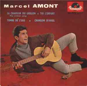 Marcel Amont - La Chanson Du Grillon • Toi L'Enfant • Tombe De L'Eau • Chan ...