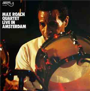 Max Roach Quartet - Live in Amsterdam