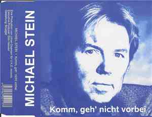 Michael Stein  - Komm, Geh' Nicht Vorbei