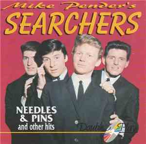 Mike Pender's Searchers - Needles & Pins And Other Hits