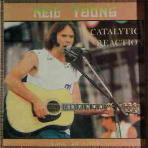 Neil Young - Catalytic Reaction
