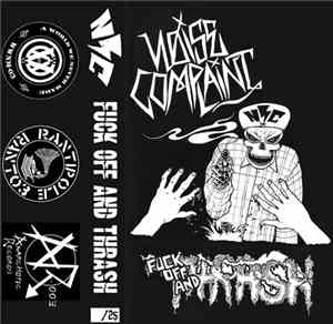 Noise Complaint  - Fuck Off And Thrash