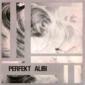 Perfekt Alibi - Perfekt Alibi