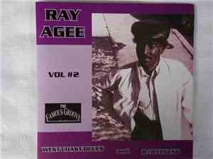 Ray Agee - Vol #2 - West Coast Blues And R&B Legend (1952-57)