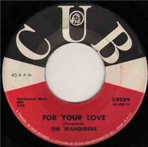 The Wanderers  - For Your Love / Sally Goodheart