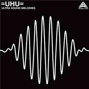 =UHU= - Ultra Sound Melodies