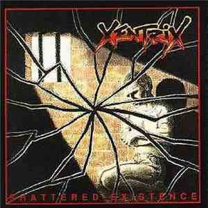 Xentrix  - Shattered Existence