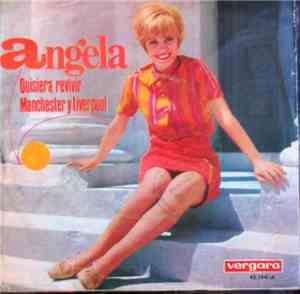 Angela  - Quisiera Revivir / Manchester Y Liverpool