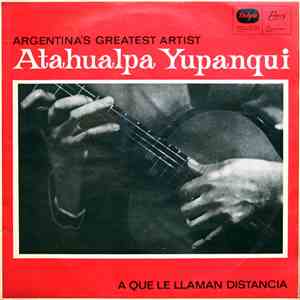 Atahualpa Yupanqui - A Que Le Llaman Distancia