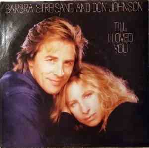 Barbra Streisand And Don Johnson - Till I Loved You