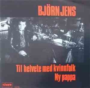 Bjørn Jens - Til Helvete Med Kvinnfolk / Ny Pappa