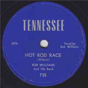 Bob Williams And His Band - Hot Rod Race / Morning After Blues
